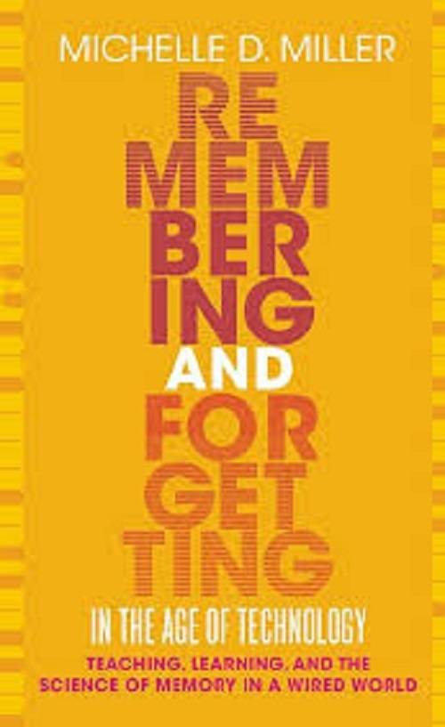 Remembering and Forgetting in the Age of Technology